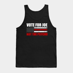 Vote For Joe Not The Psycho 2024 Tank Top